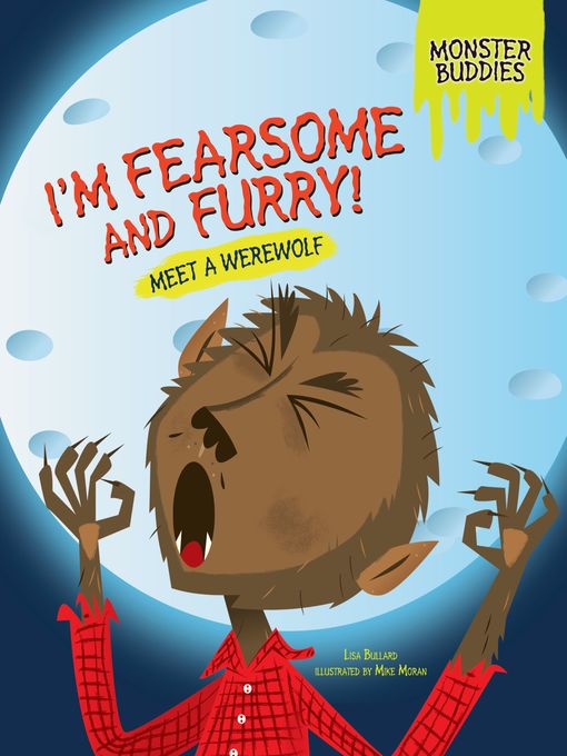 Title details for I'm Fearsome and Furry! by Lisa Bullard - Available